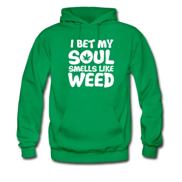 Men S I Bet My Soul Smells Like Weed Funny Stoner Hoodie Green Sports Fan Sweatshirts